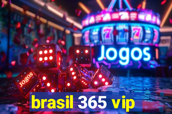 brasil 365 vip